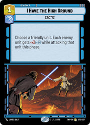I Have The High Ground (072/257) (072/257) [Twilight of the Republic]