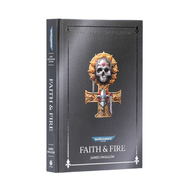 Warhammer 40K: Faith And Fire - Anniversary Edition (Hardback)