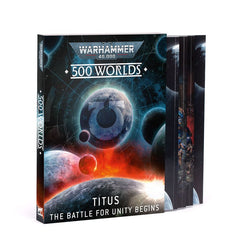 Warhammer 40K: 500 Worlds - Titus (The Battle For Unity Begins)