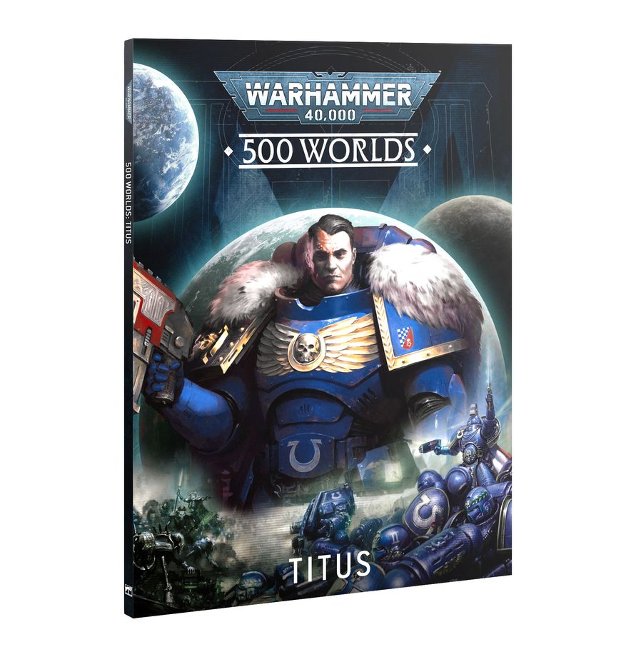 Warhammer 40K: 500 Worlds - Titus (The Battle For Unity Begins)