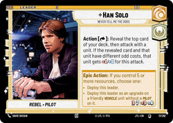 Han Solo - Never Tell Me the Odds (017/262) (017/257) [Jump to Lightspeed]