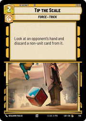 Tip the Scale (728) (Foil) (728) [Legends of the Force]