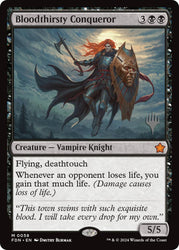 Bloodthirsty Conqueror (Promo Pack) [Foundations Promos]