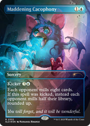 Maddening Cacophony (Rainbow Foil) [Secret Lair Drop Series]