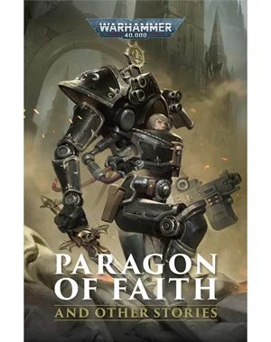 Warhammer 40K: Paragon of Faith and Other Stories