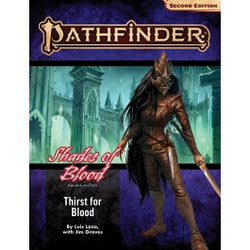 Pathfinder Adventure Path: Thirst for Blood (Shades of Blood 1 of 3) (P2)