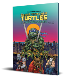 Teenage Mutant Ninja Turtles & Other Strangeness Redux Edition RPG