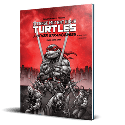 Teenage Mutant Ninja Turtles & Other Strangeness RPG Black, White & Red Edition